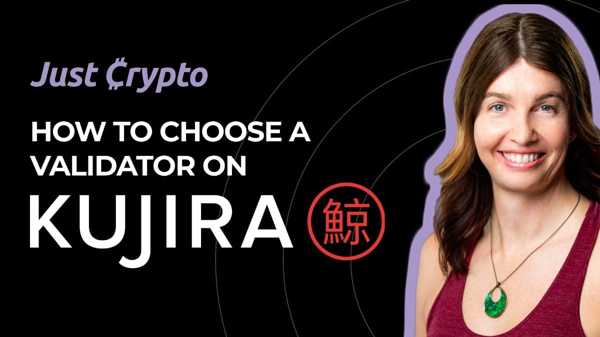 How to Choose a Kujira Validator